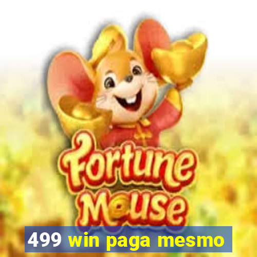 499 win paga mesmo